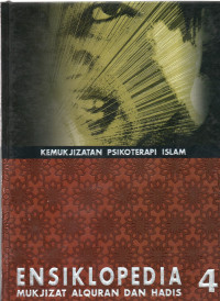 Ensiklopedia Mukjizat Alquran Dan Hadis 4 ( Kemukjizatan Psikoterspi Islam)