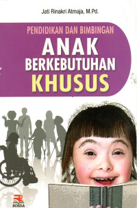 Pendidikan dan Bimbingan Anak Berkebutuhan Khusus