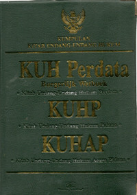 Kumpulan Kitab Undang - Undang Hukum KUH Perdata, KUHP , KUHAP