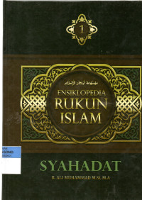 Enksiklopedia Rukun Islam Seri Syahadat