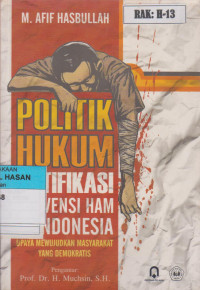 POLITIK HUKUM RATIFIKASI KONVENSI HAM DI INDONESIA