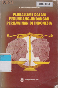PLURALISME DALAM PERUNDANG-UNDANGAN PERKAWINAN DI INDONESIA
