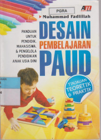DESAIN PEMBELJARAN PAUD: TINJAUAN TEORETIK & PRAKTIK