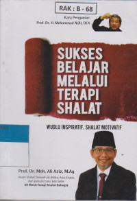 SUKSES BELAJAR MELALUI TERAPI SHALAT