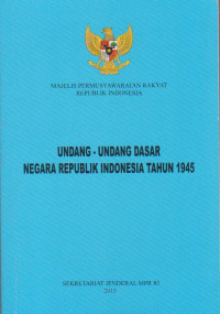 UNDANG-UNDANG DASAR NEGARA REPUBLIK INDONESIA TAHUN 1945