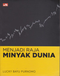 MENJADI RAJA MINYAK DUNIA