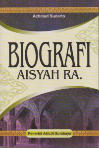 BIOGRAFI AISYAH RA