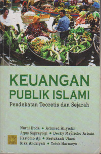 KEUANGAN PUBLIK ISLAM : Pendekatan Teoritis dan Sejarah