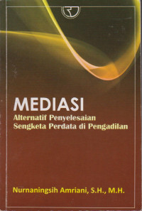 MEDIASI ALTERNATIF PENYELESAIAN SENGKETA PERDATA DI PENGADILAN