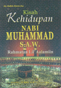 Kisah Kehidupan Nabi Muhammad SAW.