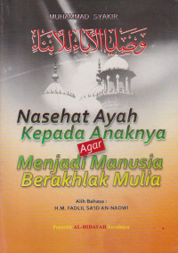 Nasehat Ayah Kepada Anaknya Agar Menjadi Manusia Berakhlak Mulia