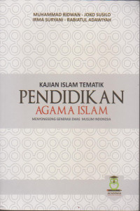 Kajian Islam Tematik Pendidikan Agama Islam Menyongsong Generasi Emas Muslim Indonesia