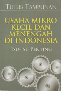 Usaha Mikro Kecil dan Menengah di Indonesia: Isu-isu Penting