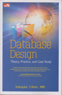 Database Design - Theory, Practice, and Case Study