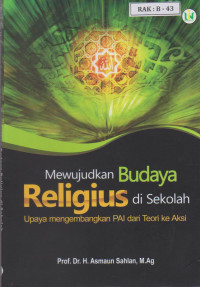 Mewujudkan Budaya Religius di Sekolah Upaya Mengembangkan PAI dari Teori ke Aksi