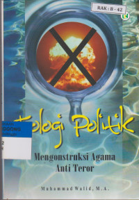 Teologi Politik Mengonstruksi Agama Anti Teror