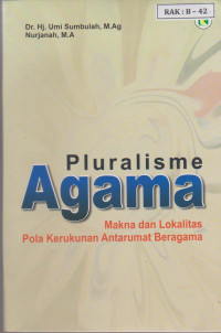 Pluralisme Agama Makna dan Lokalitas Pola Kerukunan Antarumat Beragama
