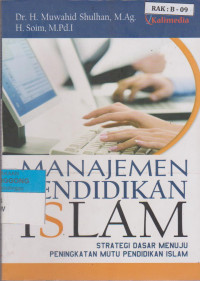 Manajemen Pendidikan Islam: Strategi Dasar Menuju Peningkatan Mutu Pendidikan Islam