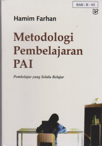Metodologi Pembelajaran PAI: Pembelajaran yang Selalu Belajar