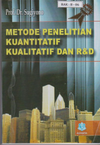 Metode Penelitian Pendidikan (Pendekatan Kuantitatif, Kualitatif dan R&D)
