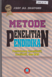 Metode Penelitian Pendidikan (Pendekatan Kuantitatif, Kualitatif dan R&D)