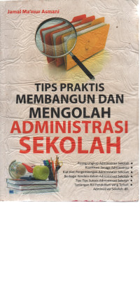 Tips Praktis Membangun dan Mengolah Administrasi Sekolah