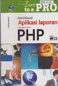 From Zero to A Pro: Membuat Aplikasi Laporan Menggunakan PHP